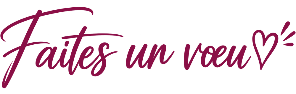 Faites un vœu
